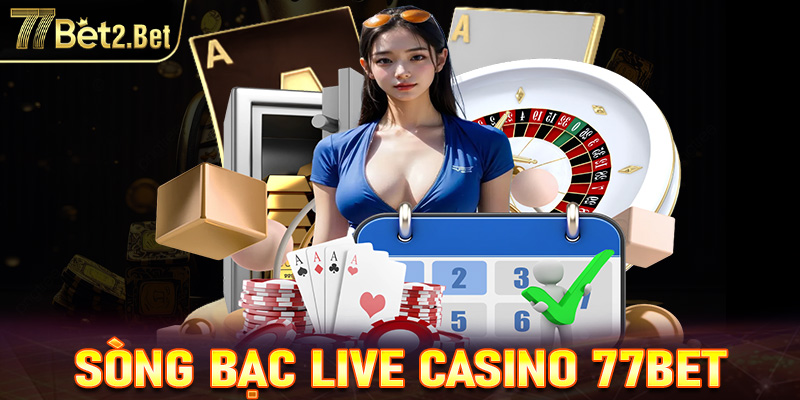 live casino 77Bet